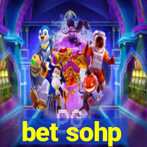 bet sohp
